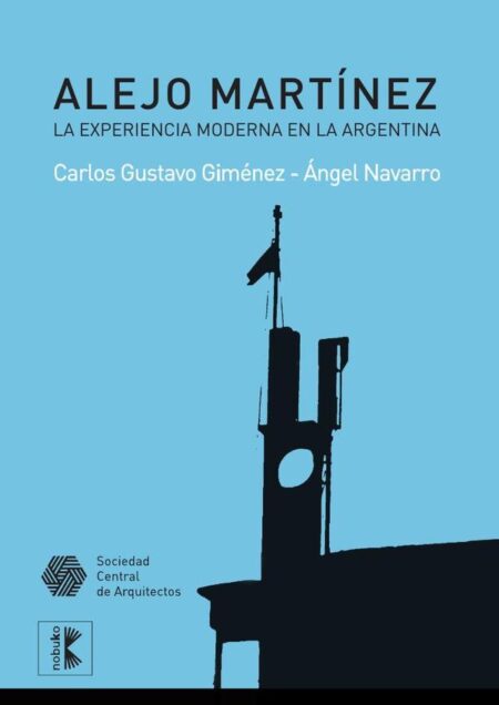 Alejo Martinez. La experiencia moderna en la Argentina:La experiencia moderna en la Argentina