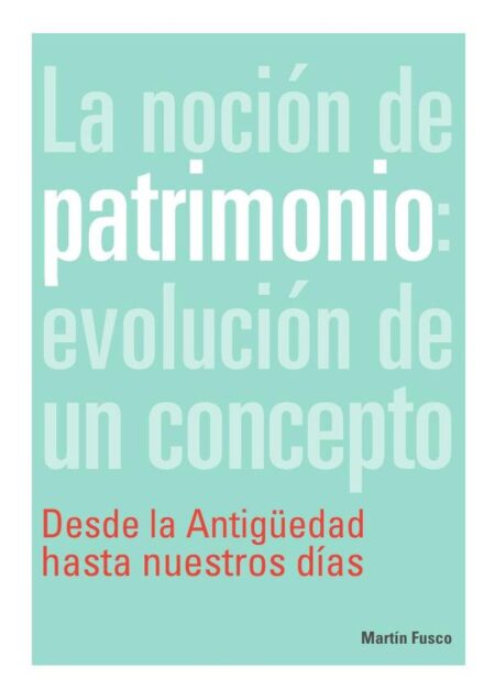 La noción de patrimonio: evolución de un concepto