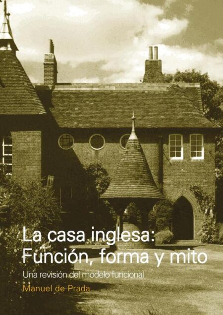 La casa inglesa: Función, forma y mito