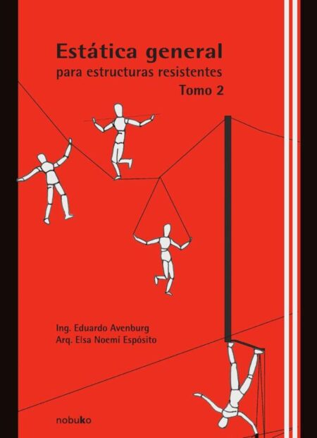 Estática general para estructuras resistentes - Tomo 2
