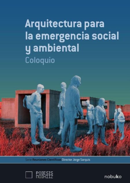 Arquitectura para la emergencia social y ambiental