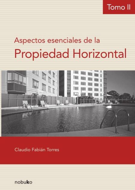 Aspectos esenciales de la propiedad horizontal - Tomo II
