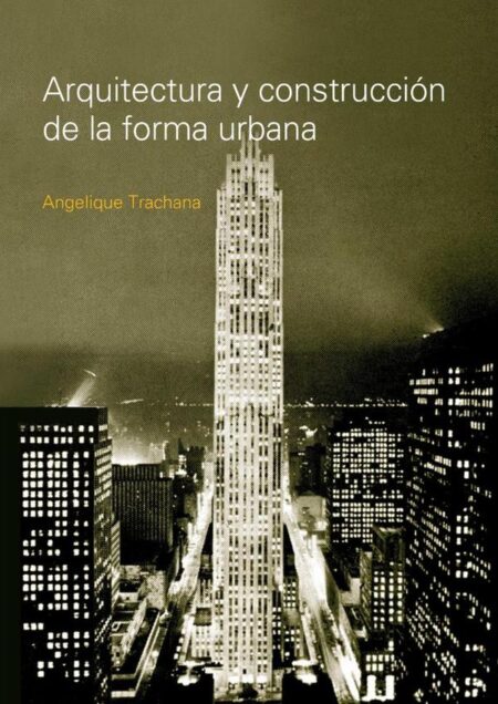 Arquitectura y construcción de la forma urbana