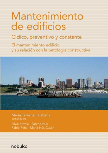 Mantenimiento de edificios:Ciclico, preventivo y constante. El mantenimiento edilicio y su relación con la patología constructiva