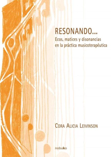 Resonando... ecos, matices y disonancias en la práctica musicoterapéutica