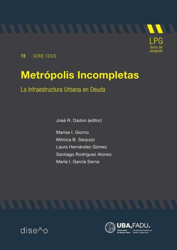 Metrópolis incompletas:La infraestructura urbana en deuda
