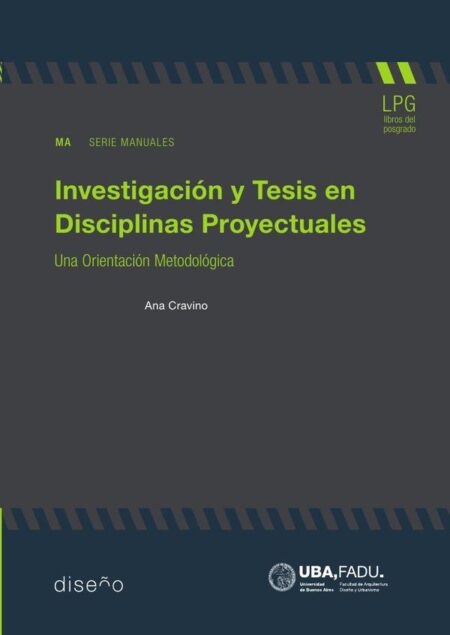 Investigación y Tesis en Disciplinas Proyectuales:Una Orientación Metodológica