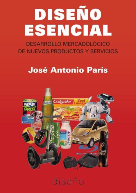Diseño Esencial:Desarrollo mercadológico de nuevos productos y servicios