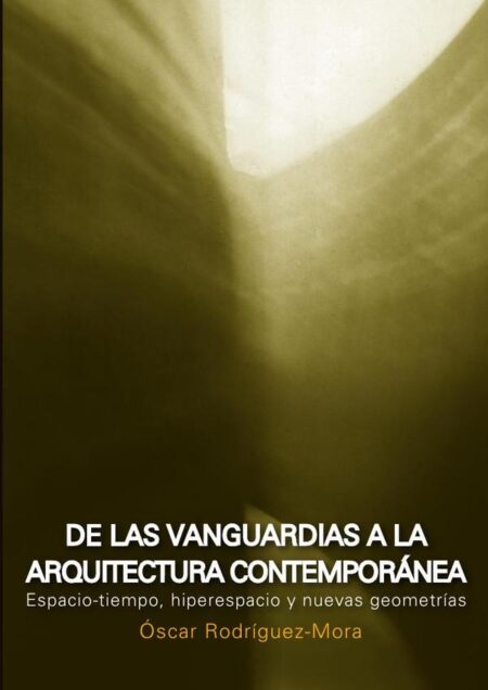 De las vanguardias a la arquitectura contemporánea:Espacio-tiempo, hiperespacio y nuevas geometrías