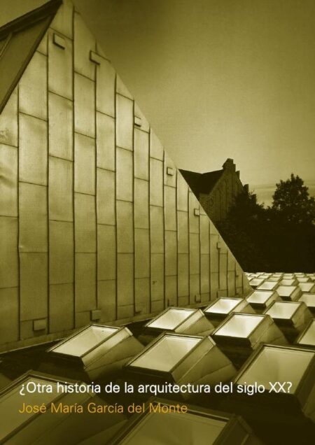 ¿Otra historia de la arquitectura del Siglo XX?:Artículos (119/2016)