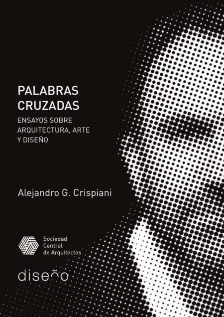 Palabras cruzadas:Ensayos sobre arquitectura, arte y diseño