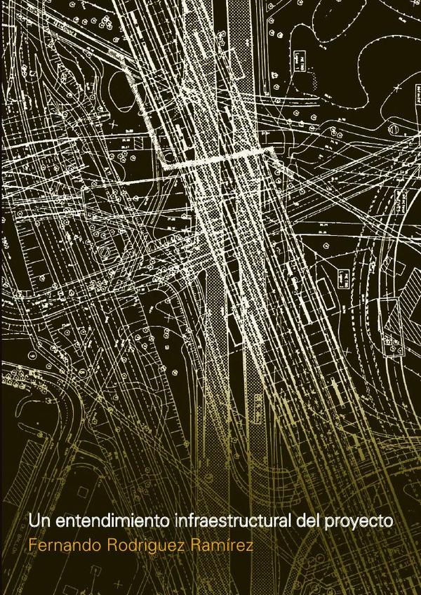 Un entendimiento infraestructural del proyecto