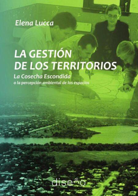 La gestión de los territorios:La cosecha escondida o la percepcon ambiental de los espacios