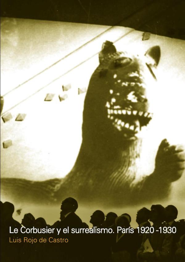 Le Corbusier y el surrealismo:Paris 1920-1930