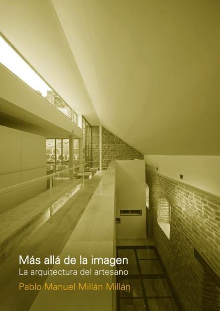 Más allá de la imagen:La arquitectura del artesano