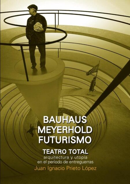 Teatro total:Arquitectura y teoria en el periodo de entreguerra