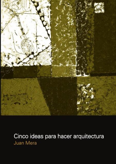 Cinco ideas para hacer arquitectura: teoría de los opuestos