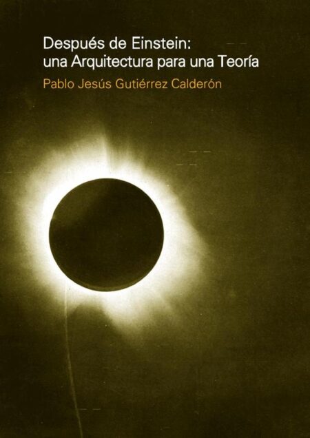 Despues de Einstein: una arquitectura para una teoría