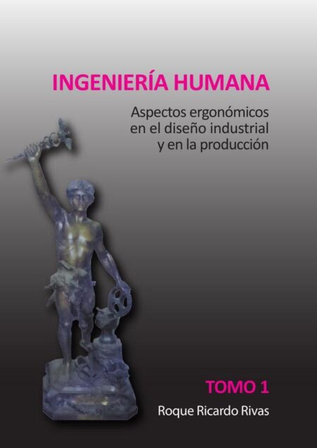 Ingeniería humana. Tomo 1