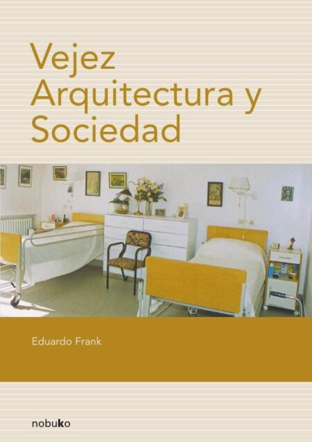 Vejez, Arquitectura y Sociedad