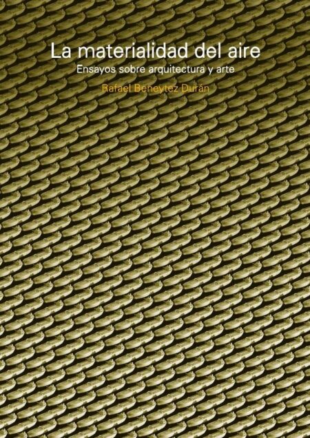 La materialidad del aire:Ensayosn sobre arquitectura y arte