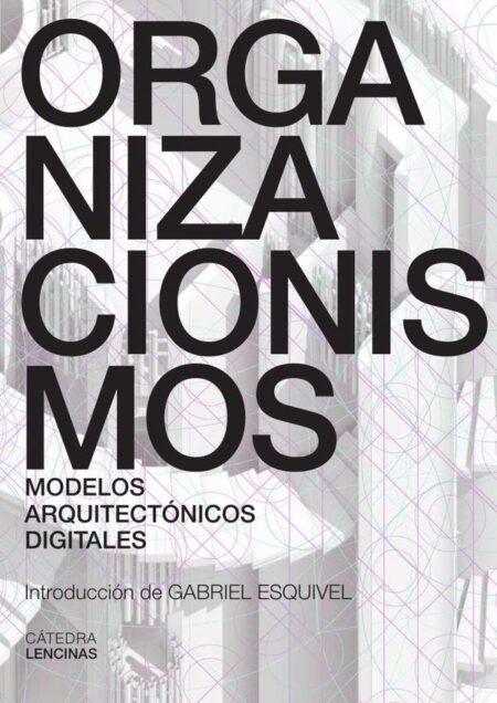 Organizacionismos:Modelos arquitectónicos digitales