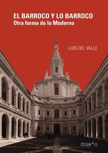 El barroco y lo barroco:Otra forma de lo moderno