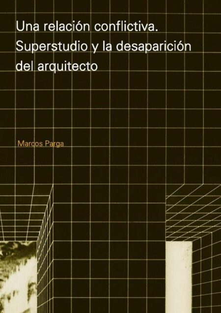 Una relación conflictiva:Superstudio y la desaparición del arquitecto