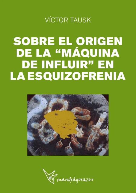Sobre el origen de la "Maquina de influir" en la esquizofrenia