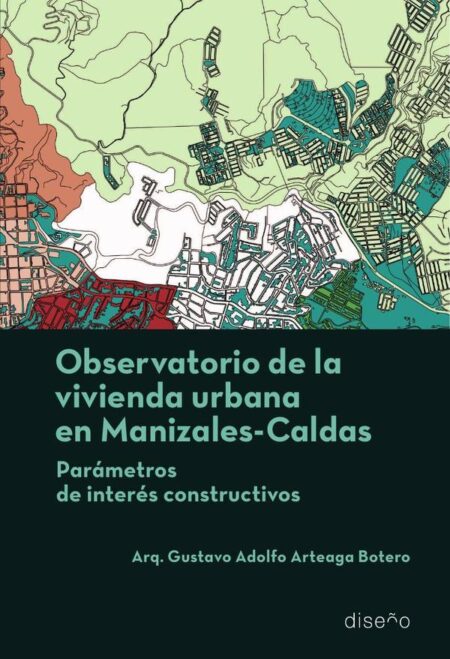 Observatorio de la vivienda urbana en Maizales, Caldas:Parámetros de interés comparativos