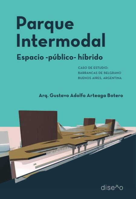 Parque Intermodal:Espacio-Público-Híbrido