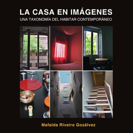 la casa en imágenes:una taxonomia del habitar contemporaneo