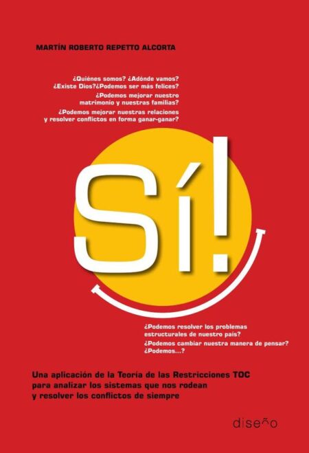 Si:Una aplicación de la teoría de las restricciones para analizar los sistemas que nos rodean y resolver los conflictos de siempre