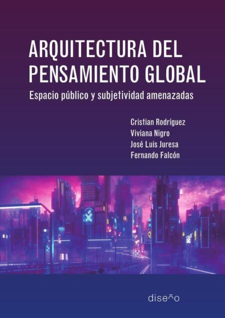 Arquitectura del pensamiento global:Espacio público y subjetividad amenazada