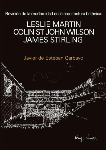 Revisión de la modernidad en la arquitectura británica:Leslie Martin, Colin St John Wilson, James Stieling