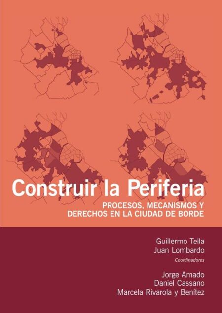 Construir la periferia:Procesos, mecanismos y derechos en la ciudad de borde