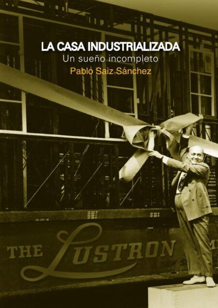 La casa industrializada:Un sueño incompleto