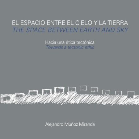 El espacio entre el cielo y la tierra:Hacia una ética tectónica