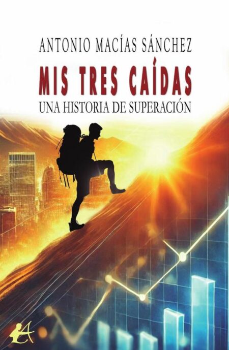 Mis tres caídas:Historia de amor de un empresario