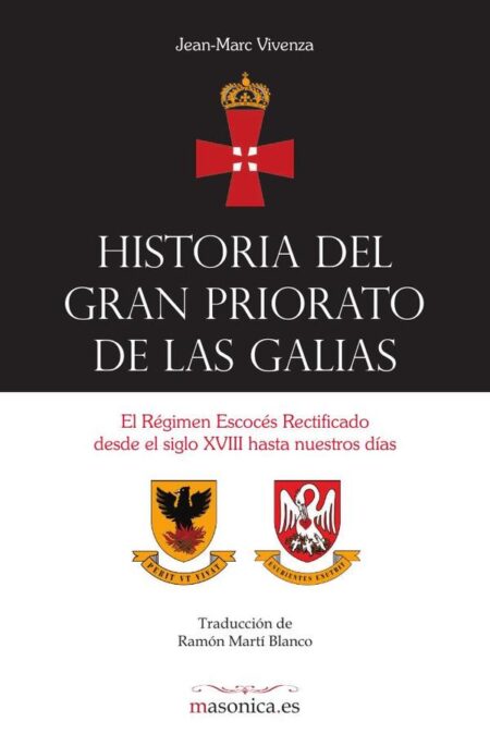Historia del Gran Priorato de las Galias:El Régimen Escocés Rectificado desde el siglo XVIII hasta nuestros días