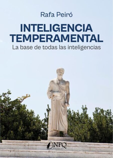 Inteligencia temperamental:La base de todas las inteligencias