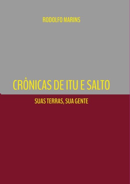 Crônicas De Itu E Salto:Suas Terras Sua Gente