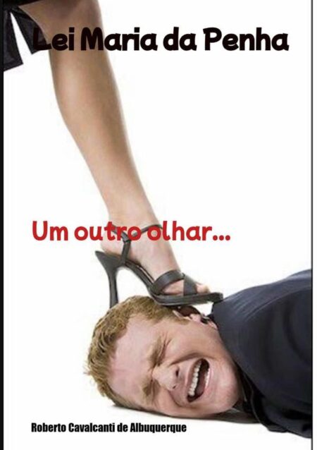 Lei Maria Da Penha:Um outro olhar...