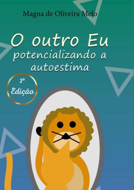 O Outro Eu:Potencializando a autoestima