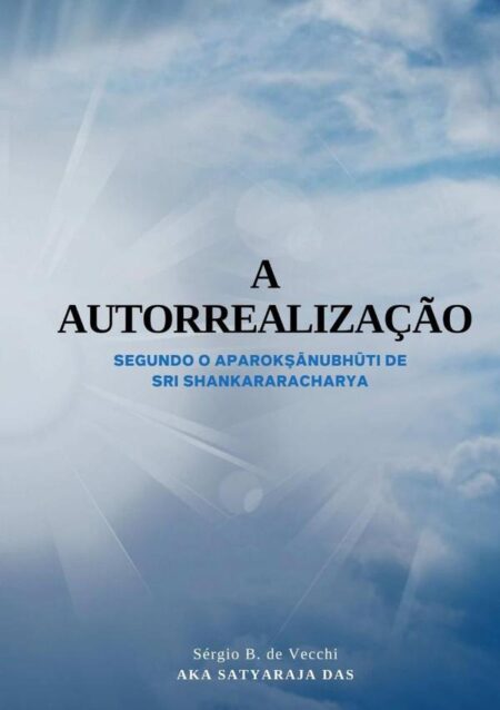 A Autorrealização:Segundo o Aparok?anubhuti de Sri Shankaracharya