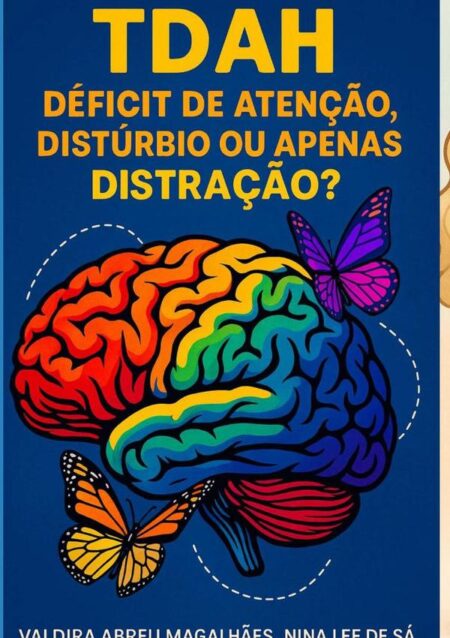 Tdah - Déficit De Atenção:distúrbio ou apenas distração?