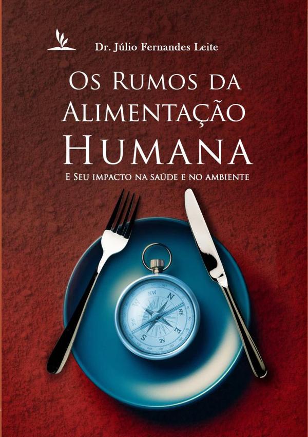 Os Rumos Da Alimentação Humana E Seu Impacto Na Saúde E No Ambiente