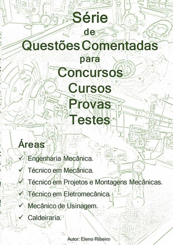 Volume 1 - Metrologia E Instrumentos De Medição:Série de Questões Comentadas para Concursos Cursos Provas Testes