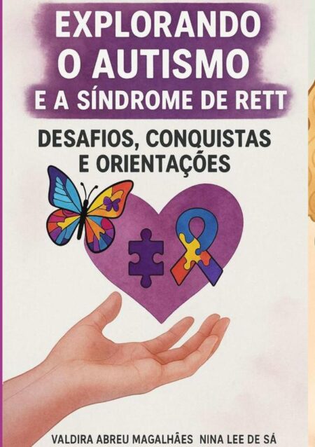 Explorando O Autismo E A Síndrome De Rett: Desafios, Conquistas E Orientações
