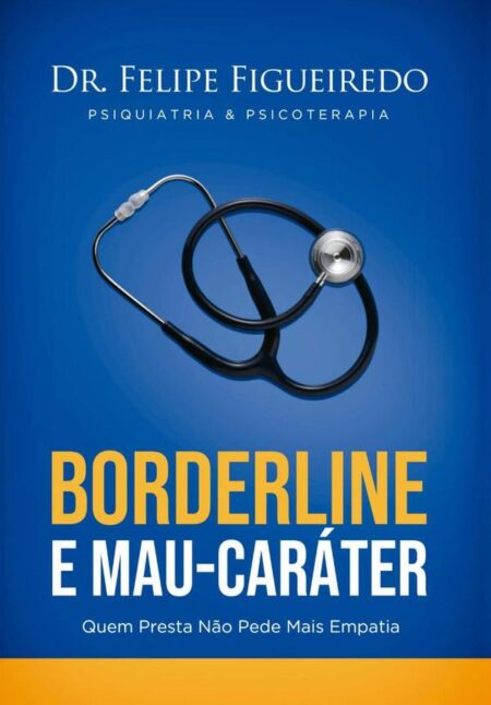 Borderline E Mau-caráter:Quem Presta Não Pede Mais Empatia